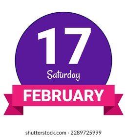 17 February, Saturday. Date template. Useful design for calendar or event promotion. Vector illustration EPS 10 File. Isolated on white background. 