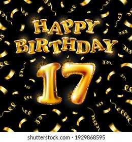17 Happy Birthday message made of golden inflatable balloon seventeen letters isolated on black background fly on gold ribbons with confetti. Happy birthday party balloons concept vector illustration