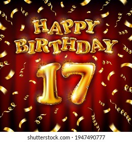 17 Happy Birthday message made of golden inflatable balloon seventeen letters isolated on white background fly on gold ribbons with confetti. Happy birthday party balloons concept vector illustration