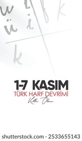 1-7 Kasım Türk harf devrimi kutlama tasarımları. 1-7 November Turkish alphabet revolution celebration designs.