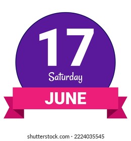 17 June, Saturday. Date template. Useful design for calendar or event promotion. Vector illustration EPS 10 File. Isolated on white background.