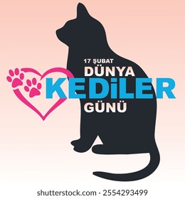 "17 Şubat Kediler Günü. February 17 is Cat Day."