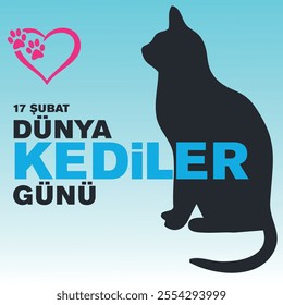 "17 Şubat Kediler Günü. February 17 is Cat Day."