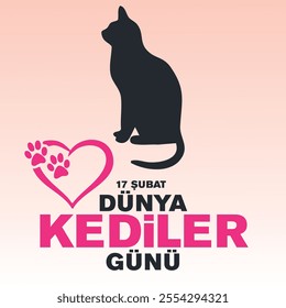 "17 Şubat Kediler Günü. February 17 is Cat Day."