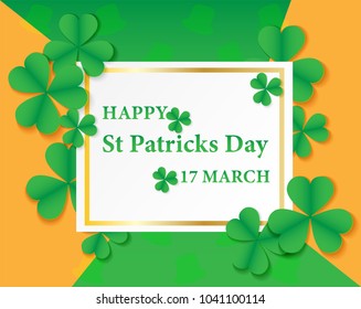 17 MARCH Happy St Patricks Day .  Card design with paper art green shamrock ,green-Orange  background .Vector