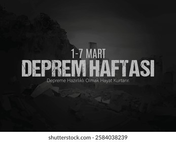 1-7 mart, deprem haftası özel tasarım. Deprem hayat kurtarır. Translation: 1-7 March, earthquake week special design. Earthquake saves lives.