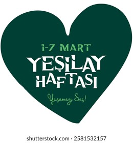 1-7 mart yeşilay haftası kutlu olsun
Yaşamayı seç.
Translation: Green Crescent Week. Choose to live!