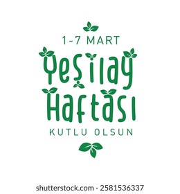 1-7 mart yeşilay haftası kutlu olsun
translation: March 1-7. Happy Green Crescent Week