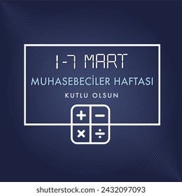 1-7 Mart Muhasebeciler Haftası, Muhasebeciler Günü Kutlu Olsun. Translate: Happy 1-7 March Accountants Week and Accountants Day.