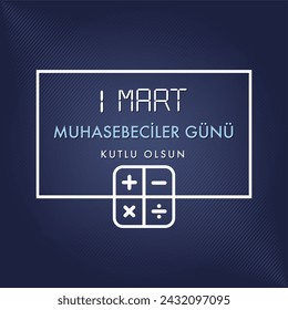 1-7 Mart Muhasebeciler Haftası, Muhasebeciler Günü Kutlu Olsun. Translate: Happy 1-7 March Accountants Week and Accountants Day.