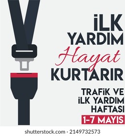 1-7 Mayis Trafik ve Ilk yardim haftasi. Ilk yardim hayat kurtarir. Translate: 1-7 May Traffic and First Aid week. First aid saves lives