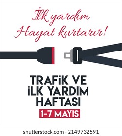 1-7 Mayis Trafik ve Ilk yardim haftasi. Ilk yardim hayat kurtarir. Translate: 1-7 May Traffic and First Aid week. First aid saves lives