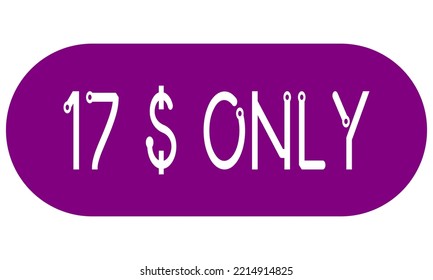 17$ only sign label with vector art illustration. Voucher for label, banner, stamp with stylish font and purple background.

