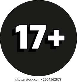 Signo de límite de edad de más de 17 o más de 17 años. Señal de restricción de edad o de limitación de edad. Diecisiete más límite de edad.