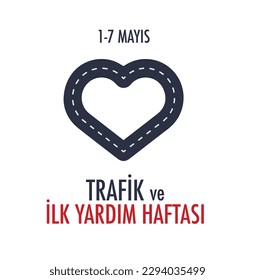 1-7 mayıs trafik ve ilk yardım haftası
translation: may 1-7 traffic and first aid week