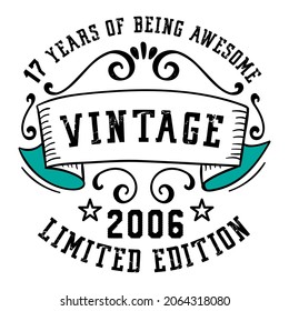 17 Years of Being Awesome Vintage Limited Edition 2006 Graphic. It's able to print on T-shirt, mug, sticker, gift card, hoodie, wallpaper, hat and much more. svg