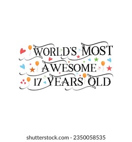 17 years birthday typography design, World's most awesome 17 years old.
T-Shirt Design Vector. Retro Vintage 17 Years Birthday Celebration Poster Design. svg