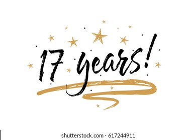 17 years card. Beautiful banner greeting scratched calligraphy text word gold stars. Hand drawn invitation T-shirt print design. Handwritten modern brush lettering white background isolated vector