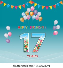 17 years, happy birthday with balloons and flags, anniversary number with floral pattern. Vector illustration