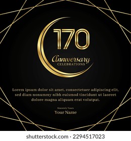 170 years anniversary with a half moon design, double lines of gold color numbers, and text anniversary celebrations on a luxurious black and gold background