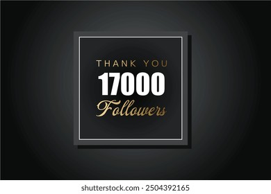 17000 OR 17K followers celebration. Thank you 17000   followers congratulation template banner. banner for social 17K friends and followers. celebrate subscribers and followers.
