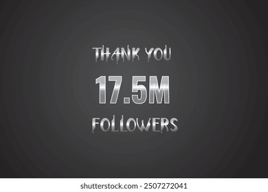 17500000  OR 17.5 followers celebration. Thank you 17500000  followers congratulation template banner. banner for social 17.5 friends and followers. celebrate subscribers and followers.
