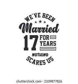 17th anniversary celebration. We've been Married for 17 years, nothing scares us
