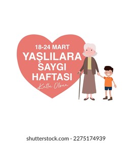 18 24 mart Yaşlılara Saygı haftası Kutlu Olsun
Translation: happy March 18-24 is the week of respect for the elderly.