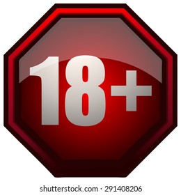 18+ Age Restriction Octagonal Red Glossy Sign, Vector Illustration isolated on White Background.