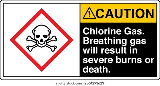 18 ANSI Z535 GHS Chemicals Label and Hazard CAUTION Chlorine Gas Breathing Gas Will Result in Severe Burns or Death Horizontal Black