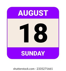 18 August, Sunday. Date template. Useful design for calendar or event promotion. Vector illustration EPS 10 File. Isolated on white background. 