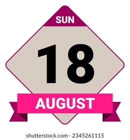 18 August, Sunday. Date template. Useful design for calendar or event promotion. Vector illustration EPS 10 File. Isolated on white background. 