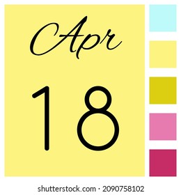18 day of the month. April. Cute calendar daily icon. Date day week Sunday, Monday, Tuesday, Wednesday, Thursday, Friday, Saturday.