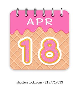 18 day of the month. April. Waffle cone calendar with melted ice cream. 3d daily icon. Date. Week Sunday, Monday, Tuesday, Wednesday, Thursday, Friday, Saturday. White background. Vector illustration.