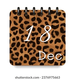 18 day of the month. December. Leopard print calendar daily icon. White letters. Date day week Sunday, Monday, Tuesday, Wednesday, Thursday, Friday, Saturday.  White background. Vector illustration.