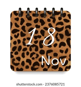 18 day of the month. November. Leopard print calendar daily icon. White letters. Date day week Sunday, Monday, Tuesday, Wednesday, Thursday, Friday, Saturday.  White background. Vector illustration.