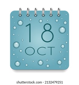 18 day of month. October. Calendar daily icon. Date day week Sunday, Monday, Tuesday, Wednesday, Thursday, Friday, Saturday. Dark Blue text. Cut paper. Water drop dew raindrops. Vector illustration.
