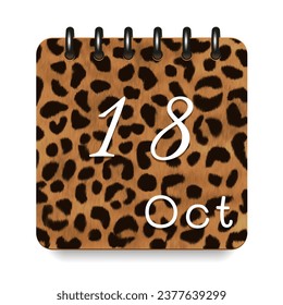 18 day of the month. October. Leopard print calendar daily icon. White letters. Date day week Sunday, Monday, Tuesday, Wednesday, Thursday, Friday, Saturday.  White background. Vector illustration.