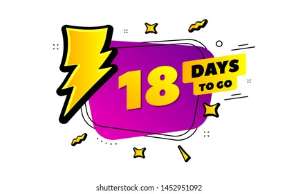 18 days to go sign. Lightning bolt badge. Eighteen days left icon. Thunder bubble vector banner. Price tag design. Promotion sale badge. Limited discounts. Vector