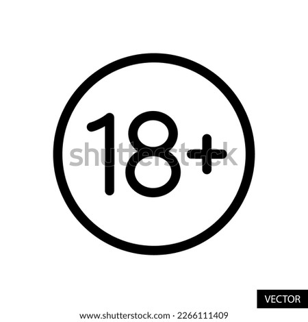 18+, eighteen plus age limit warning, adults only symbol, adult content sign vector icon in line style design for website, app, UI, isolated on white background. Editable stroke. EPS 10 file format.