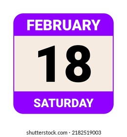 18 February, Saturday. Date template. Useful design for calendar or event promotion. Vector illustration EPS 10 File