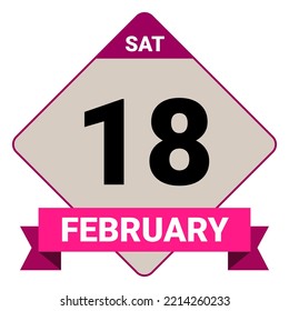 18 February, Saturday. Date template. Useful design for calendar or event promotion. Vector illustration EPS 10 File. Isolated on white background.