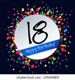 18 Happy Birthday background or card with colorful confetti.