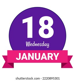 18 January, Wednesday. Date template. Useful design for calendar or event promotion. Vector illustration EPS 10 File. Isolated on white background.