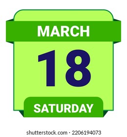 18 March, Saturday. Date template. Useful design for calendar or event promotion. Vector illustration EPS 10 File. Isolated on white background.