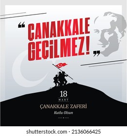 18 March Çanakkale Victory National Day, 1915 Turkish Victory, Çanakkale Victory Monument Turkey Gallipoli quote Translation: Canakkale is impassable. Happy 18 March Çanakkale Victory 