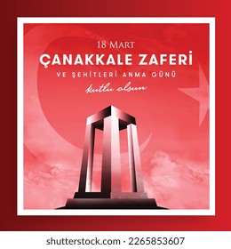 18 mart 1915 Çanakkale Zaferi Kutlu Olsun. Translation: Happy Turkish national holiday of March 18, 1915 the day the Ottomans Canakkale Victory Monument. Vector background.