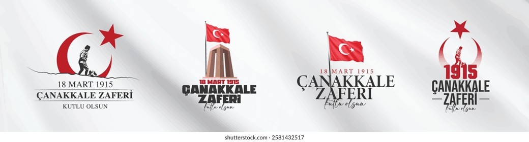 18 mart 1915 Çanakkale Zaferi kutlu olsun. Atatürk. Şehitler anıtı. Ay ve yıldız. Dalgalanan Türk bayrağı. Translation: March 18, 1915 Canakkale Victory