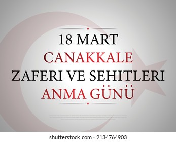 18 Mart Canakkale Zaferi ve Sehitleri Anma Günü. means : "18 March Canakkale Victory Day and martyrs Memorial Day