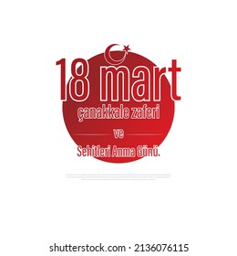 18 Mart Canakkale Zaferi ve Sehitleri Anma Günü. means : "18 March Canakkale Victory Day and martyrs Memorial Day